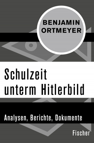 Benjamin Ortmeyer: Schulzeit unterm Hitlerbild