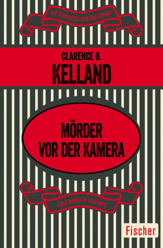Clarence B. Kelland: Mörder vor der Kamera