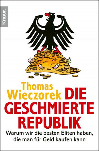 Thomas Wieczorek: Die geschmierte Republik
