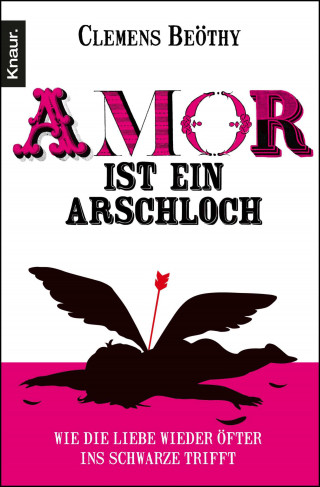 Clemens Beöthy: Amor ist ein Arschloch