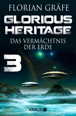 Florian Gräfe: Glorious Heritage - Das Vermächtnis der Erde 3