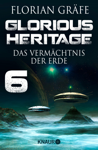 Florian Gräfe: Glorious Heritage - Das Vermächtnis der Erde 6