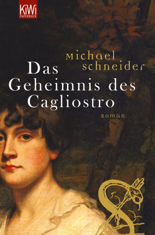 Michael Schneider: Das Geheimnis des Cagliostro