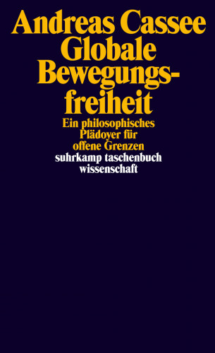 Andreas Cassee: Globale Bewegungsfreiheit