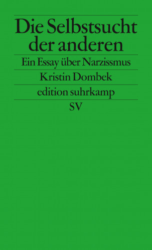 Kristin Dombek: Die Selbstsucht der anderen