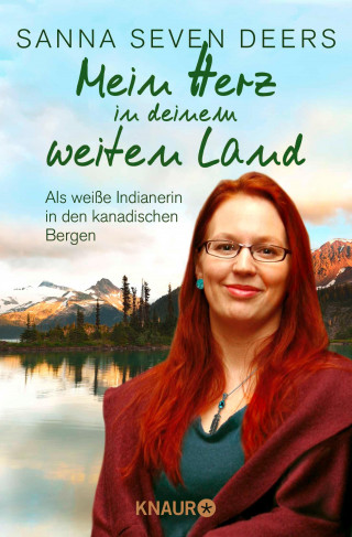 Sanna Seven Deers: Mein Herz in deinem weiten Land