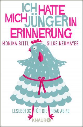 Monika Bittl, Silke Neumayer: Ich hatte mich jünger in Erinnerung