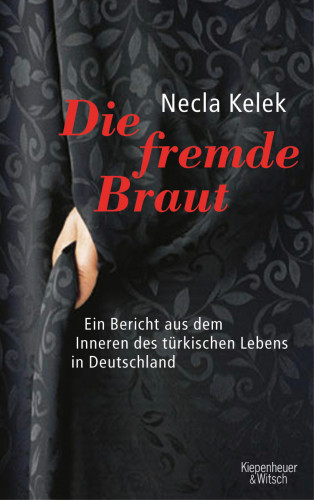 Necla Kelek: Die fremde Braut