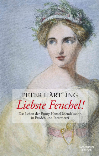 Peter Härtling: Liebste Fenchel!