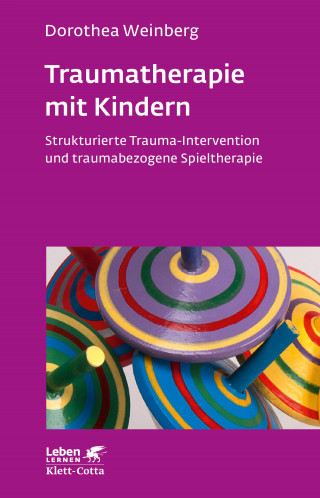 Dorothea Weinberg: Traumatherapie mit Kindern (Leben Lernen, Bd. 178)