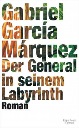 Gabriel García Márquez: Der General in seinem Labyrinth
