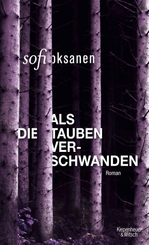 Sofi Oksanen: Als die Tauben verschwanden