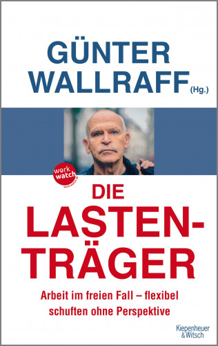 Günter Wallraff: Die Lastenträger