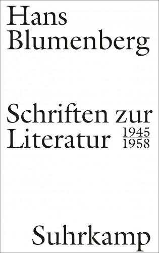 Hans Blumenberg: Schriften zur Literatur 1945-1958