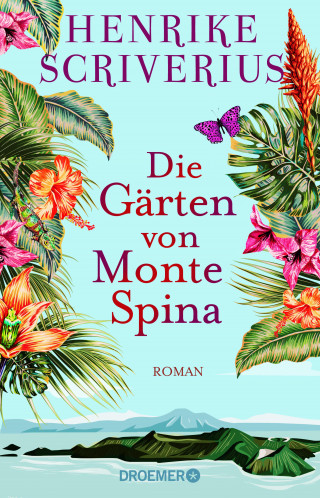 Henrike Scriverius: Die Gärten von Monte Spina