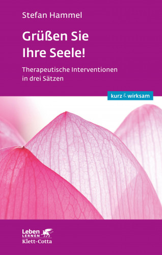 Stefan Hammel: Grüßen Sie Ihre Seele! (Leben lernen: kurz & wirksam)