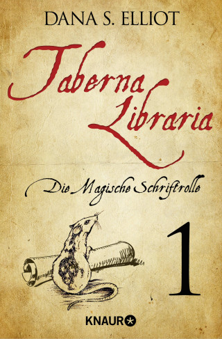 Dana S. Eliott: Taberna libraria 1 – Die Magische Schriftrolle