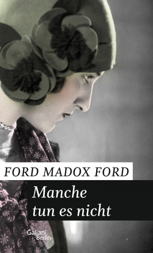 Ford Madox Ford: Manche tun es nicht