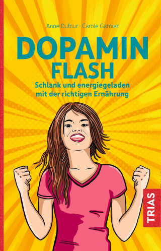 Anne Dufour, Carole Garnier, Raphael Gruman: Dopamin Flash