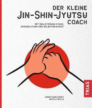 Christiane Kührt, Nicola Wille: Der kleine Jin-Shin-Jyutsu-Coach