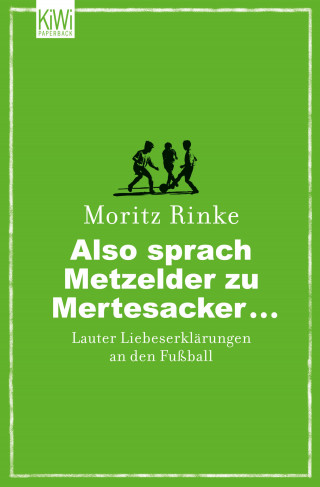 Moritz Rinke: Also sprach Metzelder zu Mertesacker ...