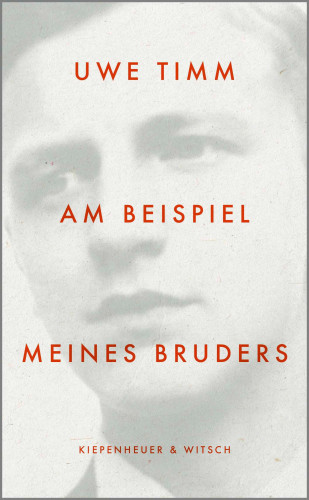 Uwe Timm: Am Beispiel meines Bruders