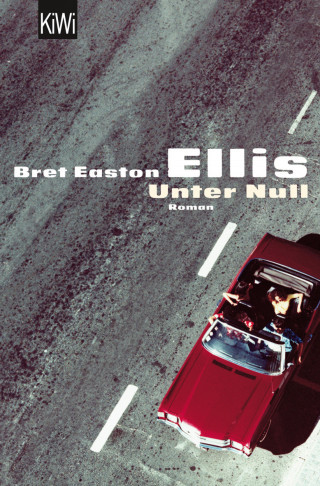 Bret Easton Ellis: Unter Null