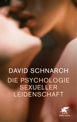 David Schnarch: Die Psychologie sexueller Leidenschaft