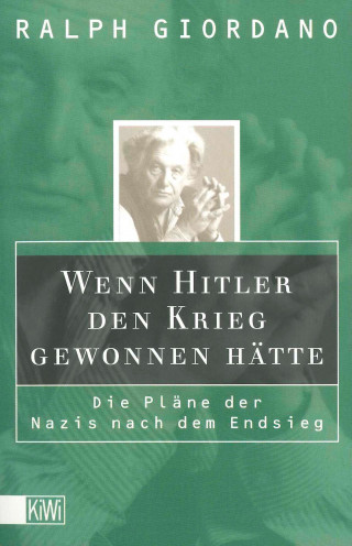 Ralph Giordano: Wenn Hitler den Krieg gewonnen hätte