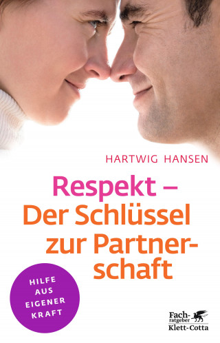Hartwig Hansen: Respekt - Der Schlüssel zur Partnerschaft (Klett-Cotta Leben!)