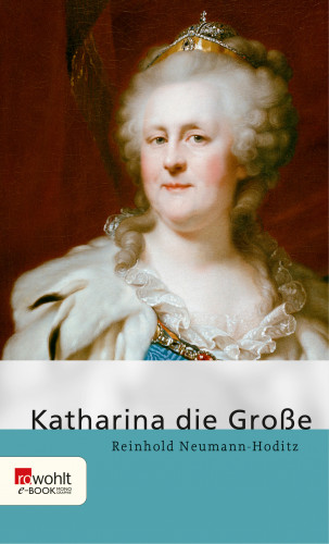 Reinhold Neumann-Hoditz: Katharina die Große