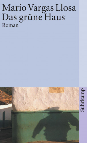 Mario Vargas Llosa: Das grüne Haus