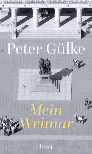 Peter Gülke: Mein Weimar