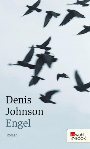 Denis Johnson: Engel