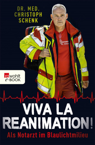 Dr. med. Christoph Schenk: Viva La Reanimation!