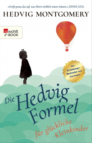 Hedvig Montgomery: Die Hedvig-Formel für glückliche Kleinkinder
