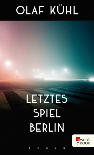 Olaf Kühl: Letztes Spiel Berlin
