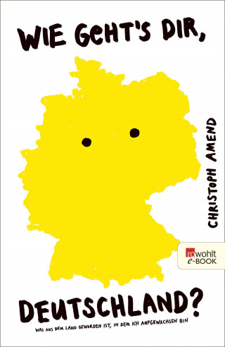 Christoph Amend: Wie geht's dir, Deutschland?