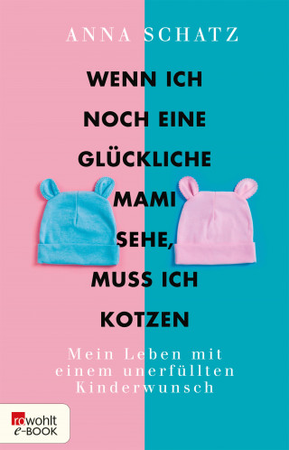 Anna Schatz: Wenn ich noch eine glückliche Mami sehe, muss ich kotzen
