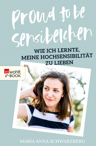 Maria Anna Schwarzberg: Proud to be Sensibelchen