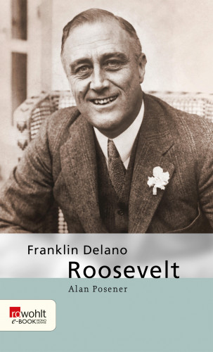 Alan Posener: Franklin Delano Roosevelt