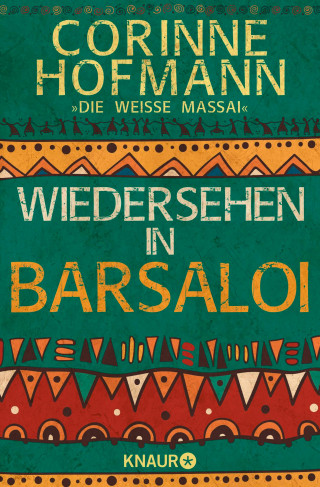Corinne Hofmann: Wiedersehen in Barsaloi