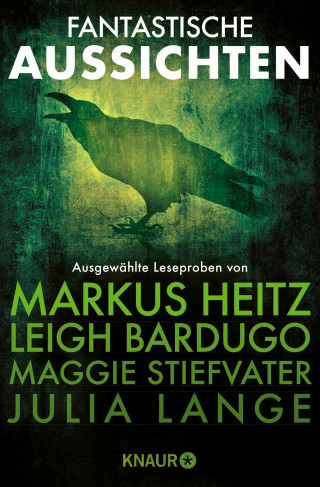 Markus Heitz, Diana Wynne Jones, Maggie Stiefvater, Leigh Bardugo, Patrick S. Tomlinson, Daniel H. Wilson: Fantastische Aussichten: Fantasy & Science Fiction bei Knaur #2