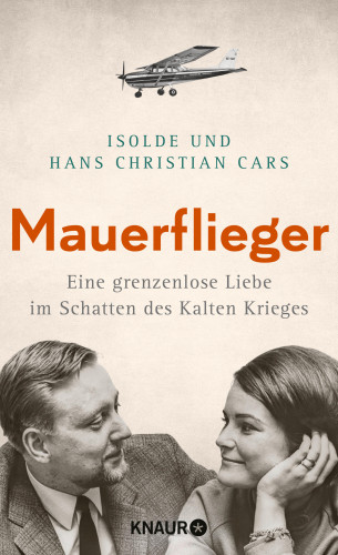 Isolde Cars, Hans Christian Cars: Mauerflieger