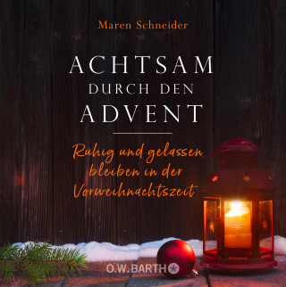 Maren Schneider: Achtsam durch den Advent