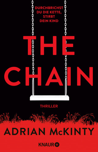 Adrian McKinty: The Chain - Durchbrichst du die Kette, stirbt dein Kind