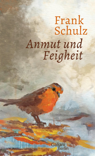 Frank Schulz: Anmut und Feigheit