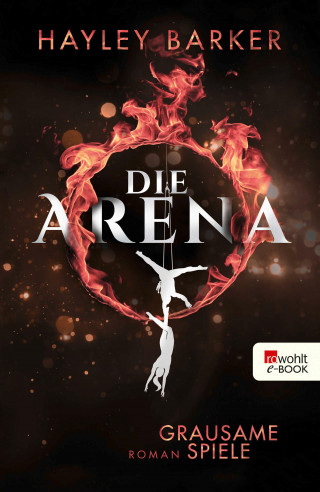Hayley Barker: Die Arena: Grausame Spiele