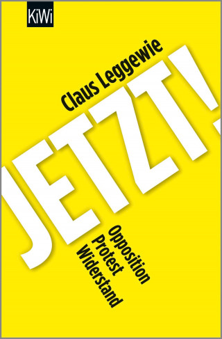 Claus Leggewie: Jetzt!