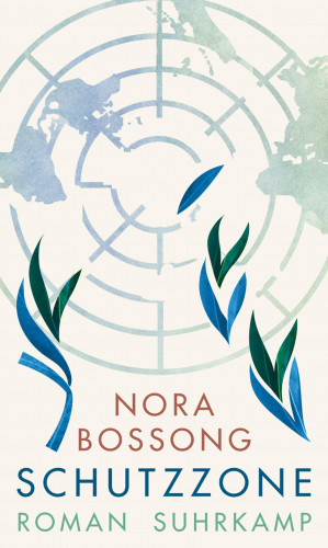 Nora Bossong: Schutzzone